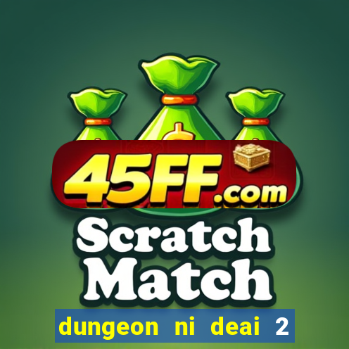 dungeon ni deai 2 temporada dublado data de lan amento